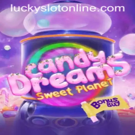 CandyDreamsSweetPlanet: Explore the Ultimate Slot Experience
