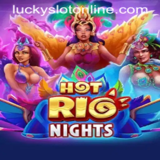 Exploring the Excitement of HotRioNights: A Thrilling Lucky Slot Online Experience