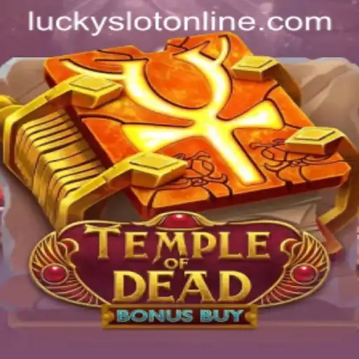 Temple of Dead Bonus Buy: Dive into the Ultimate Lucky Slot Online Experience